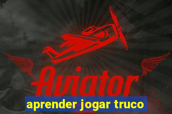 aprender jogar truco